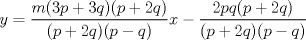 TEX: \( \displaystyle y=\frac { m(3p+3q)(p+2q) }{ (p+2q)(p-q) } x-\frac { 2pq(p+2q) }{ (p+2q)(p-q) }  \)