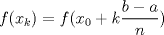 TEX: $$f(x_{k})=f(x_{0}+k\frac{b-a}{n})$$