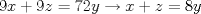 TEX: $9x+9z=72y \to x+z=8y$