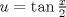 TEX: $u=\tan \frac{x}{2}$