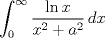 TEX: \[\int_0^{\infty} \frac{\ln x}{x^2+a^2}\,dx\]