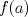 TEX: $ f(a)$