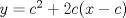 TEX: $y=c^{2}+2c(x-c)$