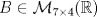 TEX: $B\in\mathcal{M}_{7\times 4}(\mathbb{R})$