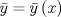 TEX: $\bar y = \bar y\left( x \right)$