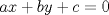 TEX: $ax+by+c=0$