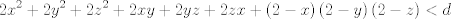 TEX: $$2{{x}^{2}}+2{{y}^{2}}+2{{z}^{2}}+2xy+2yz+2zx+\left( 2-x \right)\left( 2-y \right)\left( 2-z \right)<d$$