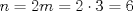 TEX: \[<br />n = 2m = 2 \cdot 3 = 6<br />\]