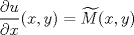 TEX: $$\frac{\partial u}{\partial x}(x,y)=\widetilde{M}(x,y)$$