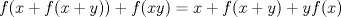 TEX: $f(x+f(x+y))+f(xy)=x+f(x+y)+yf(x)$