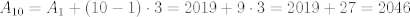 TEX: $A_{10}=A_1+(10-1)\cdot 3=2019+9\cdot 3 = 2019+27=2046$