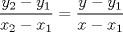 TEX: \( \displaystyle \frac { { y }_{ 2 }-{ y }_{ 1 } }{ { x }_{ 2 }-{ x }_{ 1 } } =\frac { y-{ y }_{ 1 } }{ x-{ x }_{ 1 } } \)