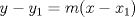 TEX: % MathType!MTEF!2!1!+-<br />% feaagyart1ev2aaatCvAUfeBSjuyZL2yd9gzLbvyNv2CaerbuLwBLn<br />% hiov2DGi1BTfMBaeXatLxBI9gBaerbd9wDYLwzYbItLDharqqtubsr<br />% 4rNCHbGeaGqiVu0Je9sqqrpepC0xbbL8F4rqqrFfpeea0xe9Lq-Jc9<br />% vqaqpepm0xbba9pwe9Q8fs0-yqaqpepae9pg0FirpepeKkFr0xfr-x<br />% fr-xb9adbaqaaeGaciGaaiaabeqaamaabaabaaGcbaGaamyEaiabgk<br />% HiTiaadMhadaWgaaWcbaGaaGymaaqabaGccqGH9aqpcaWGTbGaaiik<br />% aiaadIhacqGHsislcaWG4bWaaSbaaSqaaiaaigdaaeqaaOGaaiykaa<br />% aa!40F6!<br />\[y - {y_1} = m(x - {x_1})\]