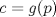 TEX: $c=g(p)$