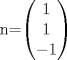 TEX: n=$\begin{pmatrix}1\\1\\{-1}\end{pmatrix}$