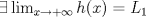 TEX: $\exists \lim_{x\to +\infty} h(x)=L_1$