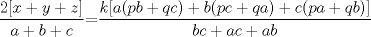 TEX: $\displaystyle \frac{2[x+y+z]}{a+b+c}$=$\displaystyle \frac{k[a(pb+qc)+b(pc+qa)+c(pa+qb)]}{bc+ac+ab}$