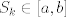 TEX: $S_k \in [a,b]$