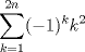 TEX: $\displaystyle \sum_{k=1}^{2n} (-1)^kk^2$