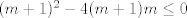 TEX: $(m+1)^2 - 4(m+1)m \leq 0$