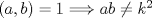 TEX: $(a,b)=1 \Longrightarrow ab\neq k^2$