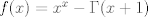 TEX: $f(x)=x^x-\Gamma(x+1)$