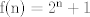 TEX: $\mathrm{f(n)=2^n+1}$