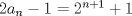 TEX: $2a_n-1=2^{n+1}+1$