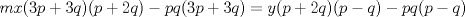 TEX: \( \displaystyle mx(3p+3q)(p+2q)-pq(3p+3q)=y(p+2q)(p-q)-pq(p-q) \)