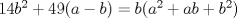 TEX: $14b^2+49(a-b)=b(a^2+ab+b^2)$