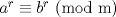 TEX: $a^r\equiv b^r$ (mod m)