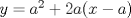 TEX: $y=a^{2}+2a(x-a)$