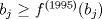 TEX: $b_{j}\geq f^{(1995)}(b_{j})$