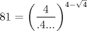 TEX: $$<br />81 = \left( {\frac{4}<br />{{.4...}}} \right)^{4 - \sqrt 4 } <br />$$