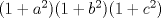 TEX: $(1+a^{2})(1+b^{2})(1+c^{2})$