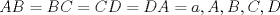 TEX: $AB=BC=CD=DA=a, A,B,C,D$