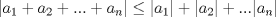 TEX: \noindent  $| a_{1}+ a_{2}+...+a_{n}| \leq |a_{1}|+|a_{2}|+...|a_{n}|$