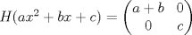 TEX: $H(ax^2+bx+c)=\begin{pmatrix}<br />a +b &0 \\ <br /> 0&c <br />\end{pmatrix}$