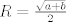 TEX: $R=\frac{\sqrt{a+b}}{2}$