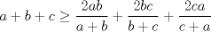 TEX: $$a+b+c\ge \frac{2ab}{a+b}+\frac{2bc}{b+c}+\frac{2ca}{c+a}$$