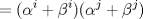 TEX: \( \displaystyle =(\alpha^i+\beta^i)(\alpha^j+\beta^j) \)