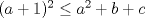 TEX: $(a+1)^2\leq a^2+b+c$