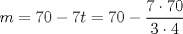 TEX: \[m=70-7t=70-\frac{7\cdot 70}{3\cdot 4}\]