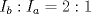 TEX: $I_{b}:I_{a}=2:1$