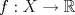 TEX: $f:X\to\mathbb{R}$