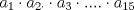 TEX: $a_{1}\cdot a_{2\cdot }\cdot a_{3}\cdot ....\cdot a_{15}$