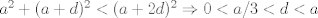 TEX: $a^2+(a+d)^2 < (a+2d)^2 \Rightarrow 0<a/3<d<a$