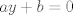 TEX: $ay+b=0$