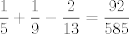 TEX: $$\frac{1}{5}+\frac{1}{9}-\frac{2}{13}=\frac{92}{585}$$