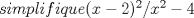 TEX: $simplifique(x-2)^2/x^2-4$